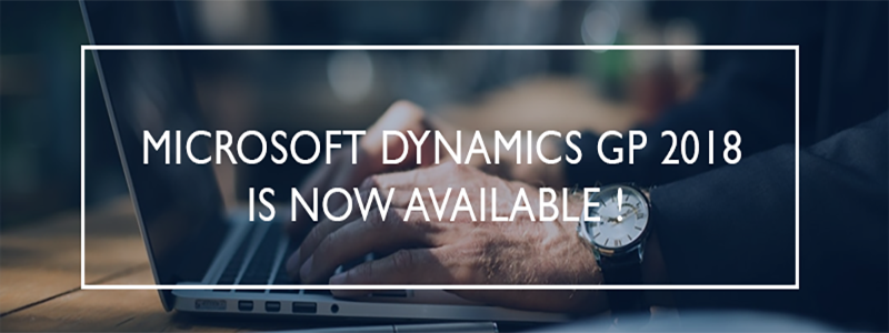 Quelles sont les nouvelles fonctionnalités de Microsoft Dynamics GP 2018 ?