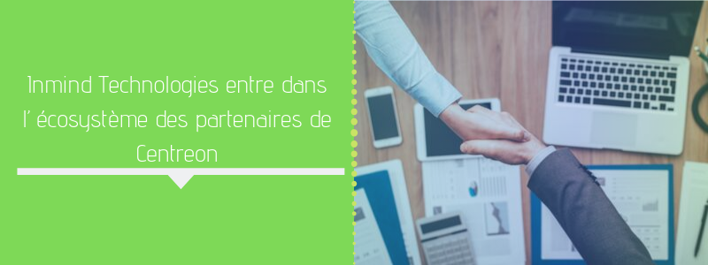 Inmind Technologies entre dans l’écosystème des partenaires de Centreon